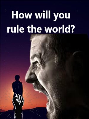 cover image of How will You Rule the World